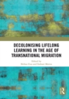 Image for Decolonising lifelong learning in the age of transnational migration