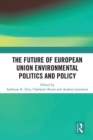 Image for The future of European Union environmental politics and policy