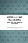 Image for Middle class and welfare state: making sense of an ambivalent relationship