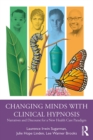 Image for Changing Minds with Clinical Hypnosis: Narratives and Discourse for a New Health Care Paradigm