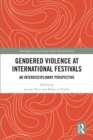 Image for Gendered Violence at International Festivals: An Interdisciplinary Perspective