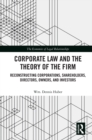 Image for Corporate Law and the Theory of the Firm: Reconstructing Corporations, Shareholders, Directors, Owners, and Investors