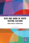 Image for Risk and Harm in Youth Sexting: Young People&#39;s Perspectives