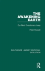 Image for The Awakening Earth: Our Next Evolutionary Leap