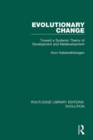 Image for Evolutionary change: toward a systemic theory of development and maldevelopment : 5