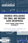 Image for Business intelligence for small and medium-sized enterprises: an agile roadmap toward business sustainability
