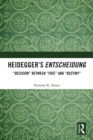 Image for Heidegger&#39;s Entscheidung: &#39;decision&#39; between &#39;fate&#39; and &#39;destiny&#39;