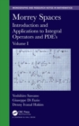 Image for Morrey spaces.: (Introduction and applications to integral operators and PDE&#39;s) : Volumes I &amp; II,
