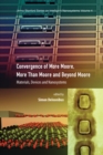 Image for Convergence of More Moore, More Than Moore and Beyond Moore: Materials, Devices, and Nanosystems