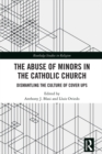 Image for The Abuse of Minors in the Catholic Church: Dismantling the Culture of Cover Ups