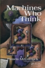 Image for Machines who think: a personal inquiry into the history and prospects of artificial intelligence.