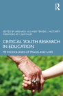 Image for Critical Youth Research in Education: Methodologies and Praxis