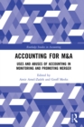 Image for Accounting for M&amp;A: Uses and Abuses of Accounting in Monitoring and Promoting Merger