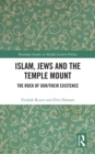 Image for Islam, Jews and the Temple Mount: The Rock of Our/their Existence