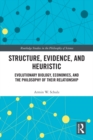 Image for Structure, Evidence, and Heuristic: Evolutionary Biology, Economics, and the Philosophy of Their Relationship