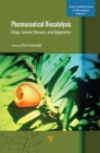 Image for Pharmaceutical Biocatalysis: Drugs, Genetic Diseases, and Epigenetics