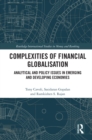 Image for Complexities of Financial Globalisation: Analytical and Policy Issues in Emerging and Developing Economies