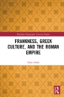 Image for Frankness, Greek Culture, and the Roman Empire