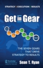 Image for Get in Gear: The Seven Gears That Drive Strategy to Results
