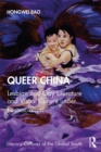 Image for Queer China: Lesbian and Gay Literature and Visual Culture Under Postsocialism