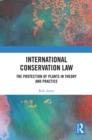 Image for International Conservation Law: The Protection of Plants in Theory and Practice