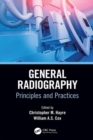 Image for General radiography: principles &amp; practices