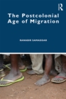 Image for The Postcolonial Age of Migration