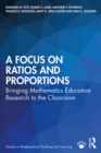 Image for A Focus on Ratios and Proportions: Bringing Mathematics Education Research to the Classroom