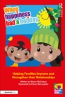 Image for When Happiness Had a Holiday: Supporting Children to Re-Build Positive Family Relationships: A Professional Resource