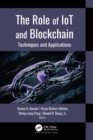 Image for The role of IoT and blockchain: techniques and applications
