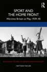 Image for Sport and the home front: wartime Britain at play, 1939-45