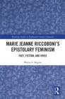 Image for Marie Jeanne Riccoboni&#39;s epistolary feminism: fact, fiction, and voice