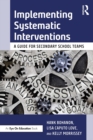 Image for Implementing Systematic Interventions: A Guide for Secondary School Teams