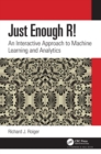 Image for Just enough R!: an interactive approach to machine learning and analytics