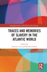 Image for Traces and memories of slavery in the Atlantic world