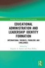 Image for Educational Administration and Leadership Identity Formation: International Theories, Problems and Challenges