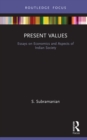 Image for Present Values: Essays on Economics and Aspects of Indian Society
