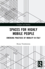 Image for Spaces for highly mobile people: emerging practices of mobility in Italy