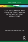 Image for City integration and tourism development in the Greater Bay Area, China