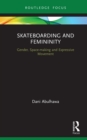 Image for Skateboarding and Femininity: Gender, Space-Making and Expressive Movement