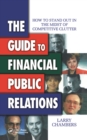 Image for The guide to financial public relations: how to stand out in the midst of competitive clutter