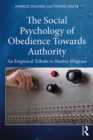 Image for The Social Psychology of Obedience Towards Authority: An Empirical Tribute to Stanley Milgram