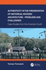 Image for Authenticity in the preservation of historical wooden architecture - problems and challenges: case studies from the American South