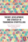 Image for Theory, Development, and Strategy in Transmedia Storytelling