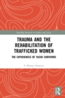 Image for Trauma and the rehabilitation of trafficked women: the experiences of Yazidi survivors