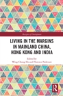 Image for Living in the Margins in China, Hong Kong and India