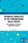 Image for Entangled mobilities in the transnational salsa circuit: the Esperanto of the body, gender and ethnicity