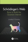Image for Schrödinger&#39;s Web: Race to Build the Quantum Internet