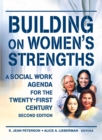 Image for Building on women&#39;s strengths: a social work agenda for the twenty-first century