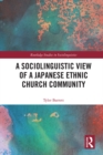 Image for A sociolinguistic view of a Japanese ethnic church community